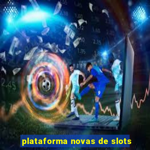 plataforma novas de slots